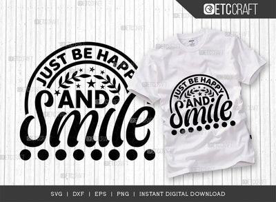 Just Be Happy And Smile SVG Cut File, Positive Thinking Svg, Motivational Saying Svg, Inspirational Quotes, TG 02782 SVG ETC Craft 