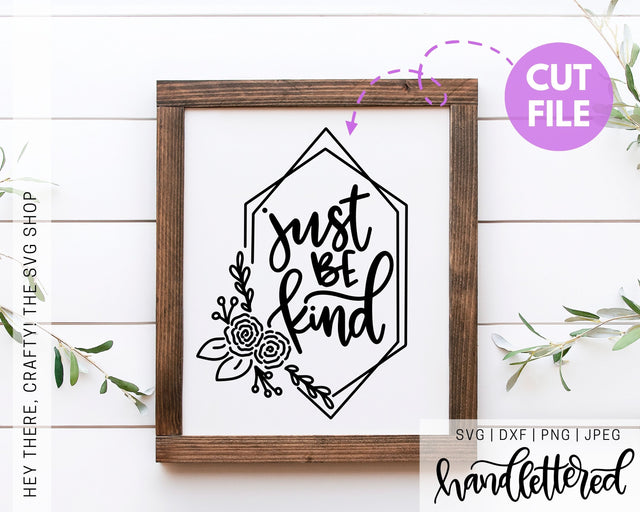 Just be Kind | SVG, PNG, DXF, JPEG SVG Hey There, Crafty! 
