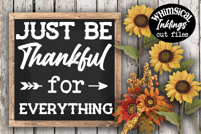 Just Be Thankful For Everything SVG SVG Whimsical Inklings 