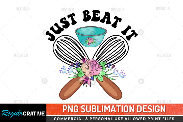 Just beat it Sublimation PNG Sublimation Regulrcrative 