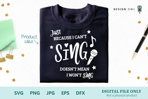 Just because I can't sing doesn't mean I won't sing SVG Design Owl 