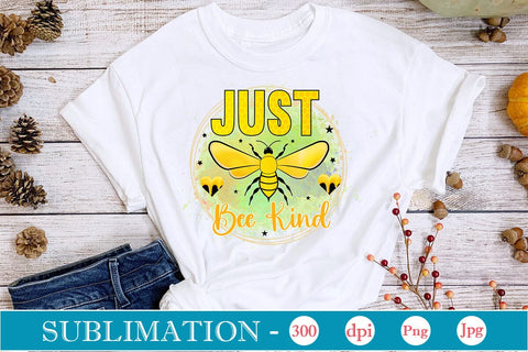 Just Bee Kind Sublimation SVGs,Quotes and Sayings,Food & Drink,On Sale, Print & Cut Sublimation DesignPlante 503 
