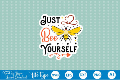 Just Bee Yourself Sticker SVG SVGs,Quotes and Sayings,Food & Drink,On Sale, Print & Cut SVG DesignPlante 503 