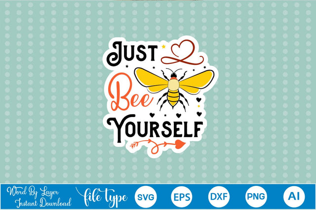 Just Bee Yourself Sticker SVG SVGs,Quotes and Sayings,Food & Drink,On Sale, Print & Cut SVG DesignPlante 503 