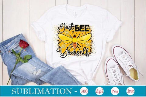Just Bee Yourself Sublimation SVGs,Quotes and Sayings,Food & Drink,On Sale, Print & Cut Sublimation DesignPlante 503 