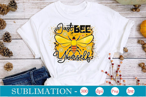 Just Bee Yourself Sublimation SVGs,Quotes and Sayings,Food & Drink,On Sale, Print & Cut Sublimation DesignPlante 503 