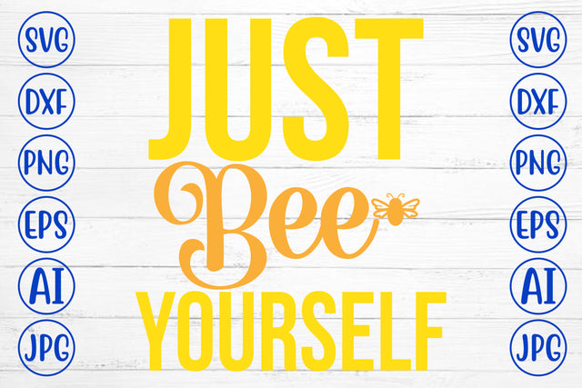 Just Bee Yourself SVG Cut File SVG Syaman 