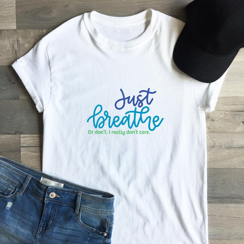 Just Breath Or Don't Hand Lettered SVG Cut File SVG Cursive by Camille 