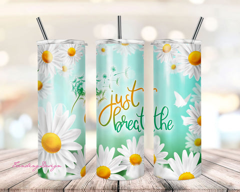 Just Breathe 20oz Skinny Tumbler PNG, Inspirational Daisy Flower Tumbler Straight PNG Sublimation TrendingDesign 