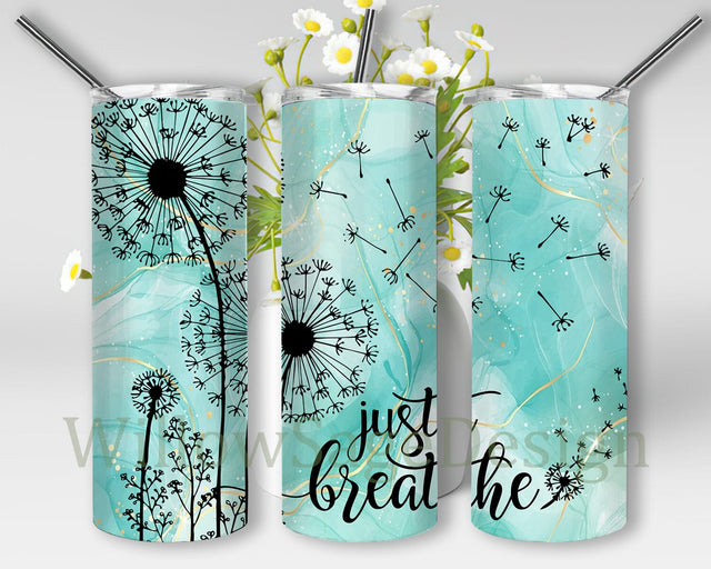 Just Breathe 20oz Tumbler Png, Dandelions Tumbler Design, Inspirational Quote Skinny Tumbler, Dandelions Sublimation Design, Instant Download Sublimation WillowSageDesign 