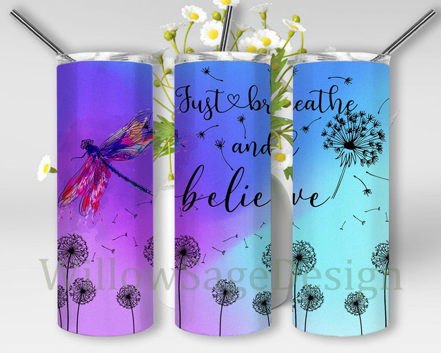 Just Breathe And Believe Tumbler Png, Dragonfly 20oz Skinny Tumbler, Dandelion Tumbler Wrap, Inspirational Quote Tumbler Template, Instant Download Sublimation WillowSageDesign 