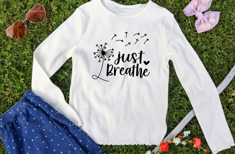 Just Breathe Dandelion Svg, Momlife Svg, Just Breathe Svg, Inspirational Quotes Svg, Mommy Quotes Svg Png Eps Dxf Files Instant Download SVG MD mominul islam 