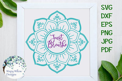 Just Breathe Mandala SVG Wispy Willow Designs 