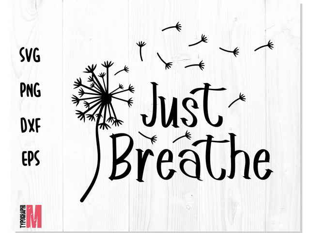 Just Breathe SVG Dandelion SVG CreativeStudioTM 