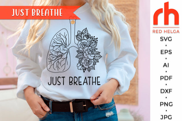 Just Breathe SVG - Floral Lungs Cut File SVG RedHelgaArt 