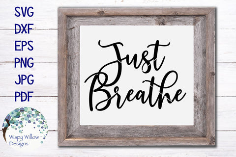 Just Breathe SVG SVG Wispy Willow Designs 