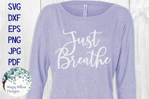 Just Breathe SVG SVG Wispy Willow Designs 