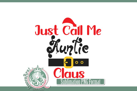 Just Call Me Auntie Claus Sublimation Sublimation QueenBrat Digital Designs 