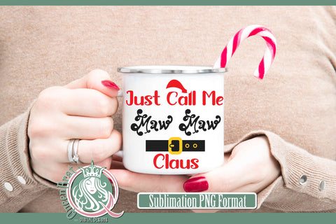 Just Call Me Maw Maw Claus Sublimation Sublimation QueenBrat Digital Designs 
