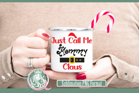 Just Call Me Mommy Claus Sublimation Sublimation QueenBrat Digital Designs 