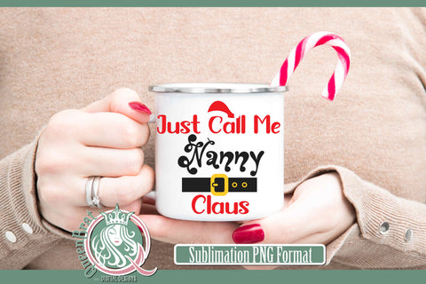 Just Call Me Nanny Claus Sublimation Sublimation QueenBrat Digital Designs 