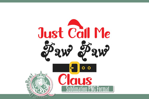Just Call Me Paw Paw Claus Sublimation Sublimation QueenBrat Digital Designs 