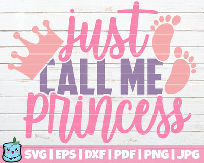 Just Call Me Princess SVG MintyMarshmallows 