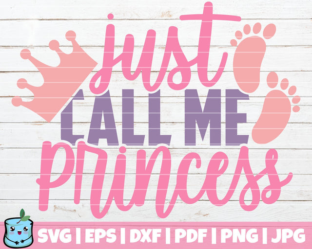 Just Call Me Princess SVG MintyMarshmallows 