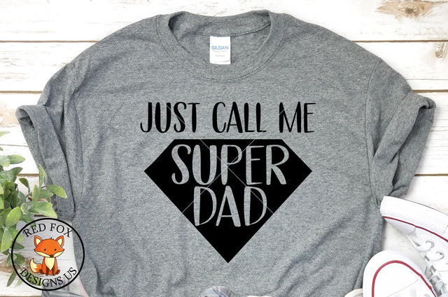 Just Call Me Super Dad, Father's Day, Cut File Svg png dxf SVG RedFoxDesignsUS 