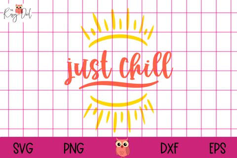 Just Chill SVG | Summer Time SVG | Chill | Hot Summer SVG The Rosy Owl 