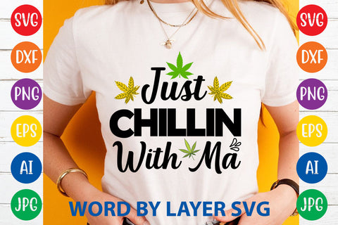 Just Chillin With Ma, Weed SVG Cut File SVG Rafiqul20606 