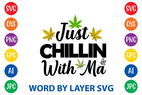 Just Chillin With Ma, Weed SVG Cut File SVG Rafiqul20606 