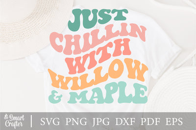 Just Chillin With Willow and Maple svg, wavy style svg, EPS PNG Cricut Instant Download SVG Fauz 