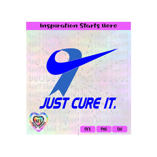 Just Cure It | Blue Ribbon | Colon Cancer - Transparent PNG SVG DXF - Silhouette, Cricut, ScanNCut SVG Aint That Sweet 