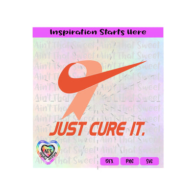 Just Cure It | Orange Ribbon | Leukemia - Transparent PNG SVG DXF - Silhouette, Cricut, ScanNCut SVG Aint That Sweet 