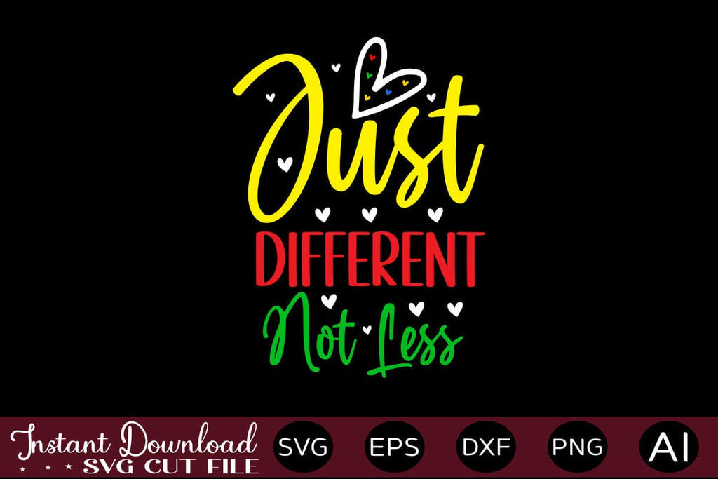 Just Different Not Less SVG - So Fontsy
