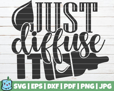 Just Diffuse It SVG MintyMarshmallows 