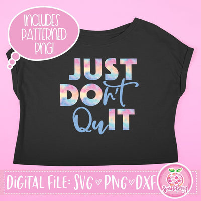 Just Don't Quit SVG Cut file | Sublimation PNG SVG SparkleBerry 