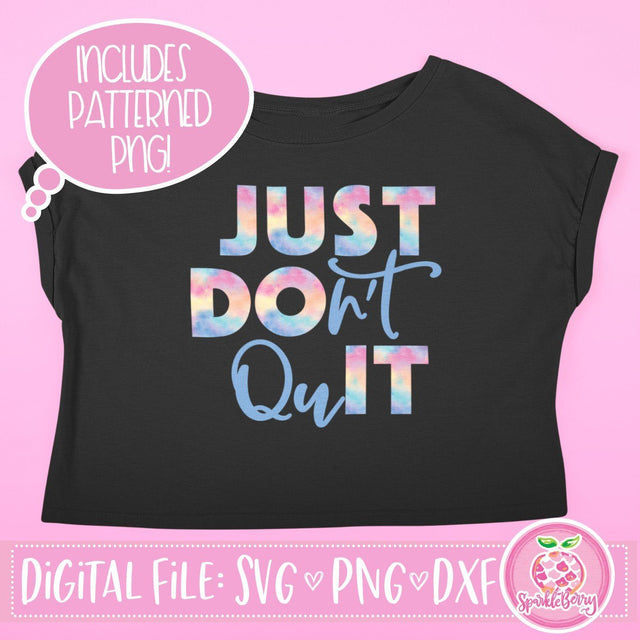 Just Don't Quit SVG Cut file | Sublimation PNG SVG SparkleBerry 