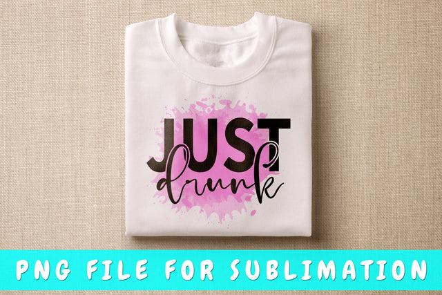 Just Drunk PNG, Bachelorette Party Design For Sublimation Sublimation HappyDesignStudio 