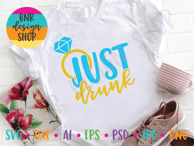 Just Drunk SVG SVG BNRDesignShop 