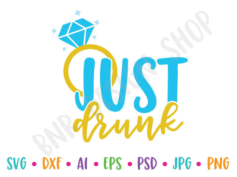 Just Drunk SVG SVG BNRDesignShop 