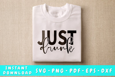 Just Drunk SVG SVG HappyDesignStudio 