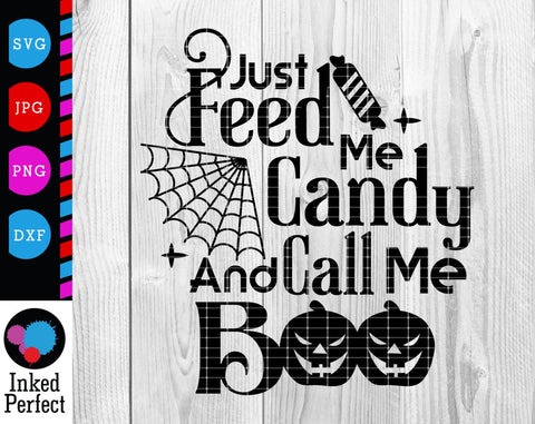 Just Feed Me Candy And Call Me Boo SVG Inked Perfect 