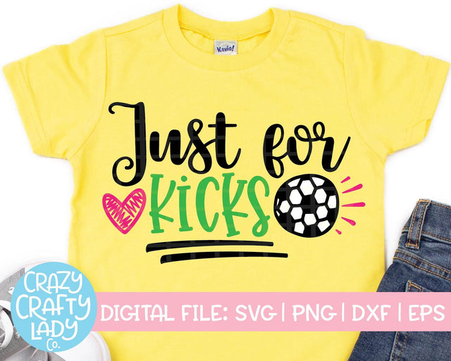 Just for Kicks | Soccer SVG Cut File SVG Crazy Crafty Lady Co. 