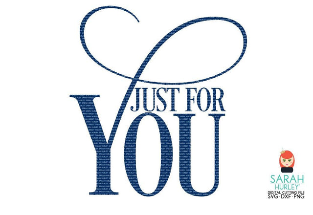 Just For You SVG Sarah Hurley 