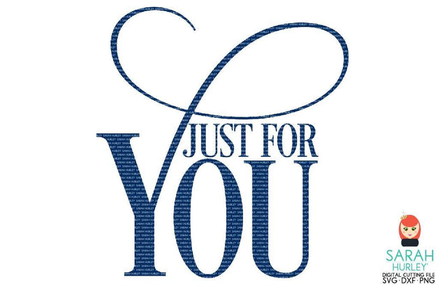 Just For You SVG Sarah Hurley 