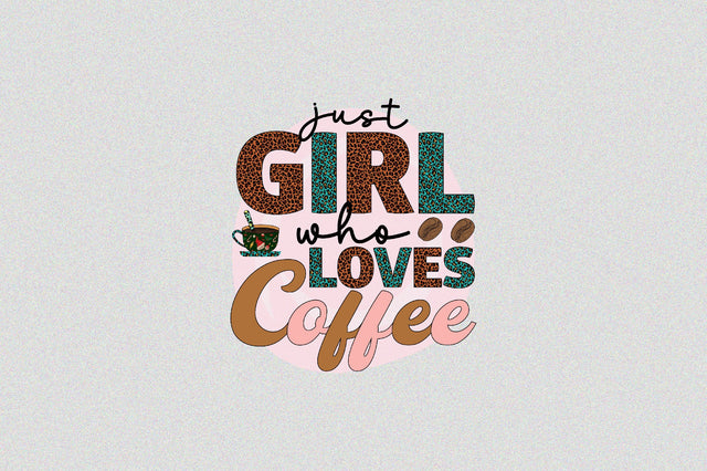 Just girl who loves coffee Sublimation SVGArt 