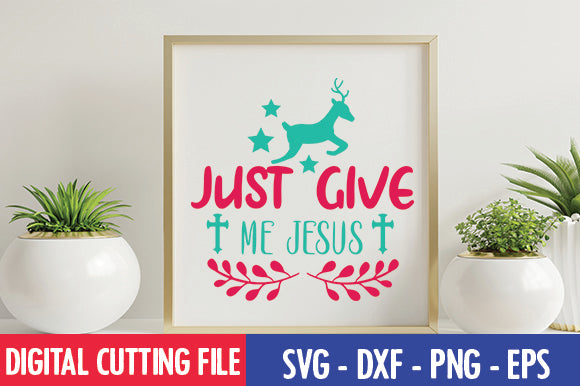 Just Give Me Jesus SVG SVG thesvgfactory 