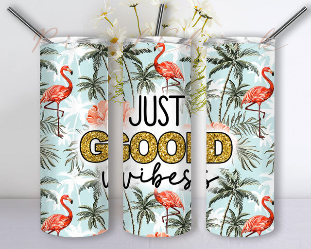 Just Good Vibes Tumbler Design Motivational Quote PNG Sublimation PixelChick 